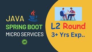 Java, Spring Boot, MicroServices | Technical Interview | 3+ Years Experience Developer |  L2