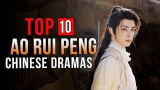 Top 10 Ao Rui Peng Dramas | Ao Ruipeng All Drama