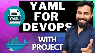 Only YAML Tutorial you need as a DevOps Engineer // Project Included Bootcamp Day - 6 (Hindi)