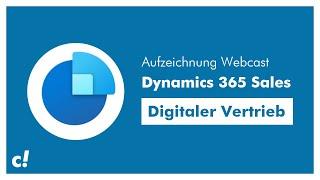 Digitaler Vertrieb mit Dynamics 365 Sales | Aufzeichnung Webcast vom 21.04.2022