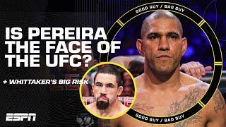 Robert Whittaker’s Big Risk + Is Alex Pereira the face of the UFC? [FULL SHOW] | Good Guy / Bad Guy