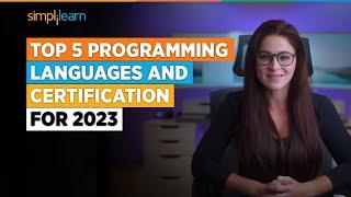 Top 5 Programming Languages And Certifications For 2023 | Best Programming Languages | Simplilearn