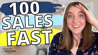Get 100 Sales FAST on Merch By Amazon (Step By Step HACK!) | Amazon Merch Tips for Beginners Tier Up