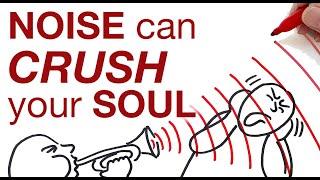 Noise Can Crush Your Soul / Noise Pollution / Danger of Noise by Hans Wilhelm