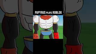 PAPYRUS plays ROBLOX