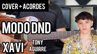 MODO DND | Xavi x Tony Aguirre | Cover + Acordes | GUITARRA | Tabs | Buscando Notas