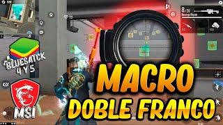 MACRO PARA EL DOBLE FRANCO EN BLUESATCK 5 4 Y MSI SIN PROGRAMAS | FREE FIRE PC