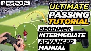 PES 2021 | Ultimate Passing Tutorial - [Basic, Intermediate, Advanced & Manual]