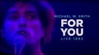 Michael W. Smith - For You - Change Your World Tour (1993)