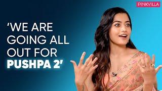 ‘Experienced the high of being an actor in Animal’ | Rashmika Mandanna | Pushpa 2 | Animal Park