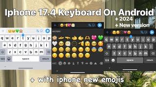 IPhone Keyboard On Android With Sound | IPhone Keyboard With IOS 17 Emojis 