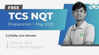 FREE TCS NQT May 2021 Preparation By GeeksforGeeks