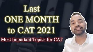 Last ONE MONTH to CAT 2021| Most Important Topics for CAT