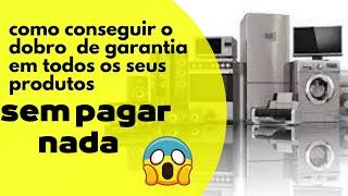 garantia estendida grátis . como ter o dobro da garantia do seu produto sem pagar nada .