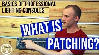 What is Patching?  Basics of Professional Lighting Consoles