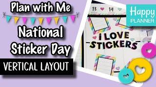 YAY!! National Sticker Day  I LOVE this spread! ️ Plan with me ~ Vertical Layout Happy Planner