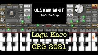 LAGU KARO || ULA KAM SAKIT || Gendang Patam Karo ORG 2021