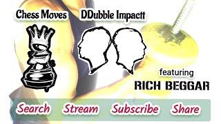 DDubble Impactt ~ Getting It Done ~ Chess Moves & DDubble Impactt feat Rich Beggar (promo)