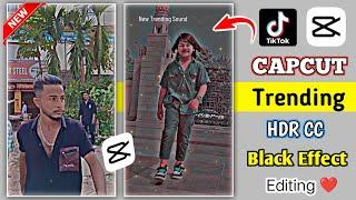 Tiktok New Trending HDR CC Black Effect Video Editing Capcut | Capcut video editing tutorial.Sanjay