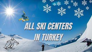 ALL SKI CENTERS IN TURKEY 2025