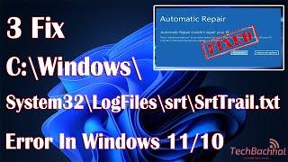 C:\Windows\System32\LogFiles\srt\SrtTrail.txt Error In Windows 11 - 3 Fix How To