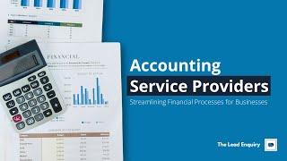 Accounting Service Providers: Streamlining Financial Processes for Businesses | The Lead Enquiry