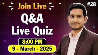  LIVE QNA and Quiz Episode 28 | 9-March-2025