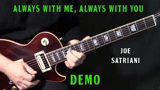 how to play "Always With Me, Always With You" on guitar by Joe Satriani guitar lesson | DEMO