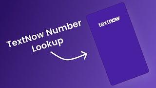 TextNow Number Lookup – Track Who Owns TextNow Number