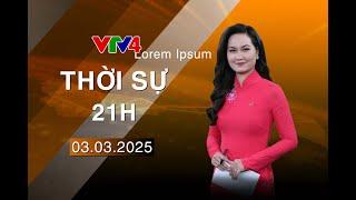 Bản tin thời sự tiếng Việt 21h - 03/03/2025 | VTV4