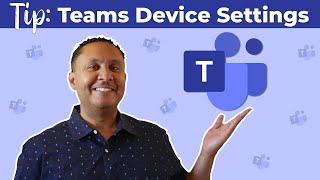 Microsoft Teams Device Settings