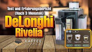 DeLonghi Rivelia Test und Erfahrungsbericht (nach 3 Monaten)