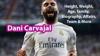 Dani Carvajal Height, Weight, Age, family, Biography, Affairs, Team & More