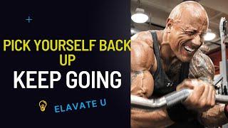 PICK YOURSELF BACK UP AND KEEP GOING - Powerful Motivational Speech