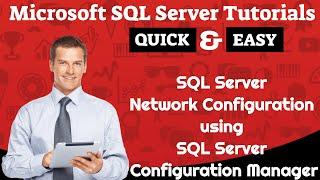 Microsoft SQL Server Tutorials : SQL Server Network Configuration using Configuration Manager