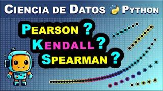 ¿Qué tipo de Correlación debo utilizar: Pearson, Spearman o Kendall?: Diferencias y Similitudes