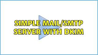 Ubuntu: Simple Mail/SMTP Server with DKIM