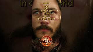 When u get a random duel invite in the open world  #worldofwacraft