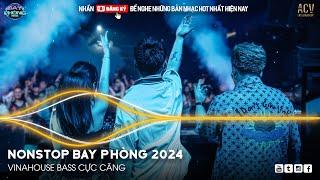 NONSTOP 2024 BAY PHÒNG BASS CỰC MẠNH ️  NHẠC SÀN VINAHOUSE DJ MIXTAPE 2024 ️ NHẠC REMIX CỰC MẠNH