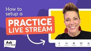 How to Set Up a Practice Live Stream