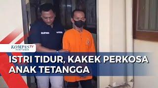 Kakek Tega Perkosa Anak Tetangga, Aksi Dilakukan saat Istri Tidur