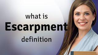 Escarpment | ESCARPMENT meaning