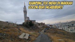 INILAH !! KAMPUNG TER INDAH DI KOTA MAKKAH YG HARUS DIKUNJUNGI