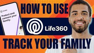 How to Use LIFE360 App | Track Your Family (2024)