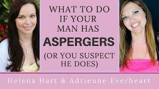 What To Do If Your Man Has Aspergers (Or You Suspect He Does)