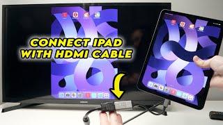 How to Connect iPad to Samsung Smart TV Using HDMI Cable