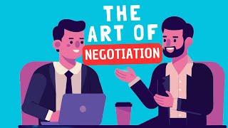 Master Negotiators: How to get what you want every time (10 ways)