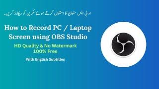 How to Record PC / Laptop Screen using OBS Studio | How to Record YouTube video using OBS Studio