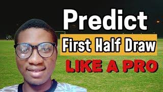 How To Predict First Half Draw In Football And Win Repeatedly #bettingstrategy