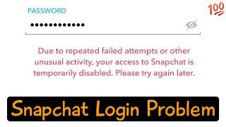 Fix snapchat login temporarily disabled due to repeated failed attempts or other unusual activity